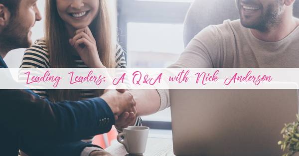 Leading Leaders: A Q&A with Nick Anderson